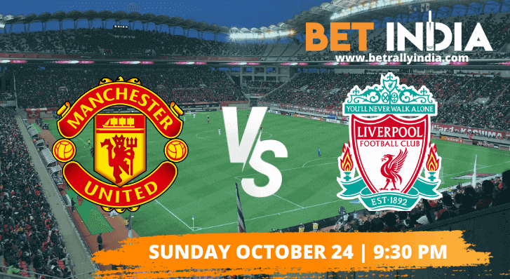 Manchester United vs Liverpool Betting Tips & Predictions - English Premier League 2021