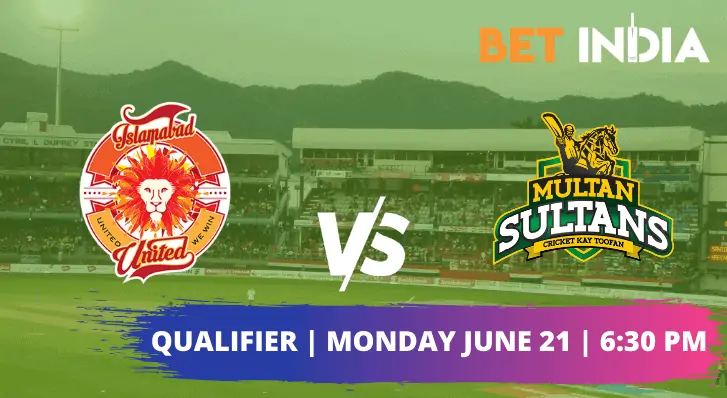 Multan Sultans vs Islamabad United Betting Tips & Predictions PSL 2021 Qualifier