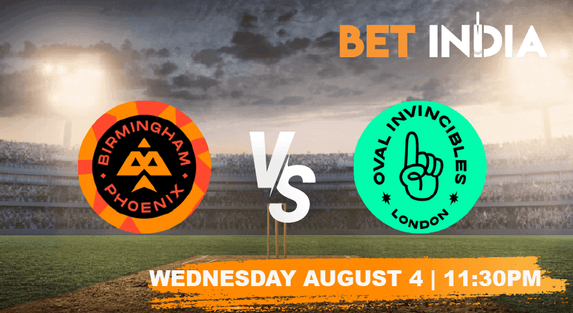 Birmingham Phoenix vs Oval Invincibles Betting Tips & Predictions 2021