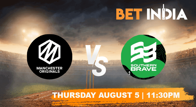 Manchester Originals vs Southern Brave Betting Tips & Predictions The Hundred 2021