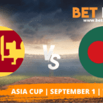 Sri Lanka vs Bangladesh Betting Tips Asia Cup 2022