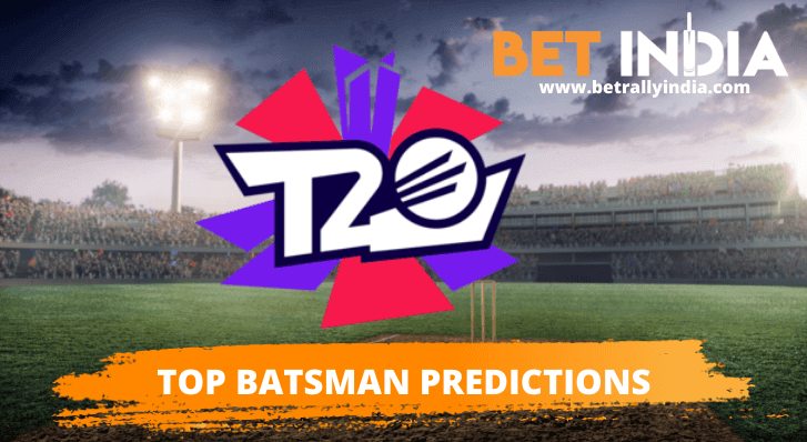 T20 World Cup Top Batsman Predictions and betting tips 2021