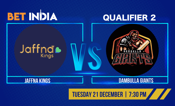 Jaffna Kings vs Dambulla Giants Betting Tips & Predictions LPL Qualifier 2021