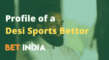 Profile of a Desi Sports Bettor