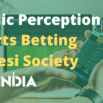 Public Perception of Sports Betting in Desi Society