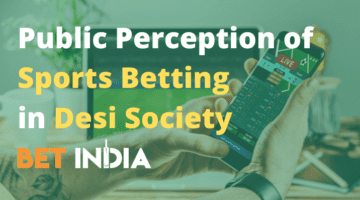 Public Perception of Sports Betting in Desi Society