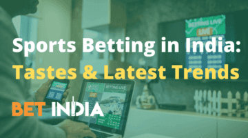 Sports Betting in India: Tastes and Latest Trends