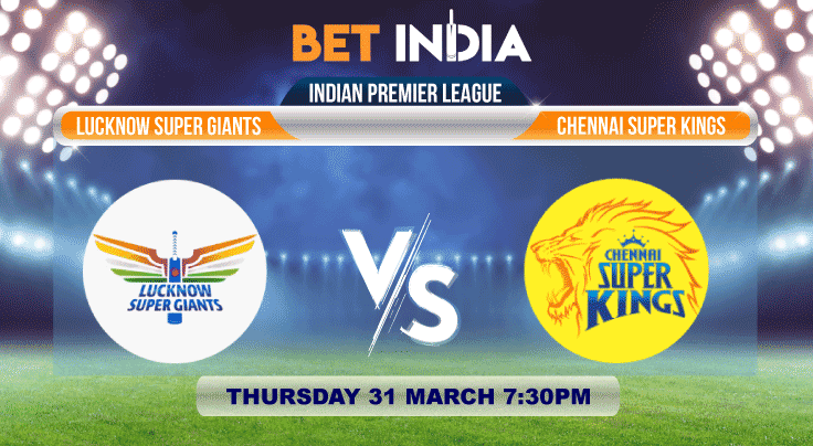 Lucknow Super Giants vs Chennai Super Kings Betting Tips & Predictions IPL 2022