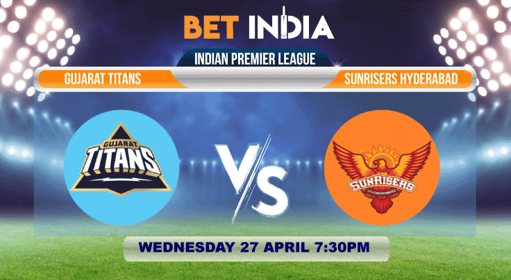 GT vs SRH betting tips IPL 2022