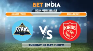 Gujarat Titans vs Punjab Kings Betting Tips & Predictions IPL 2022